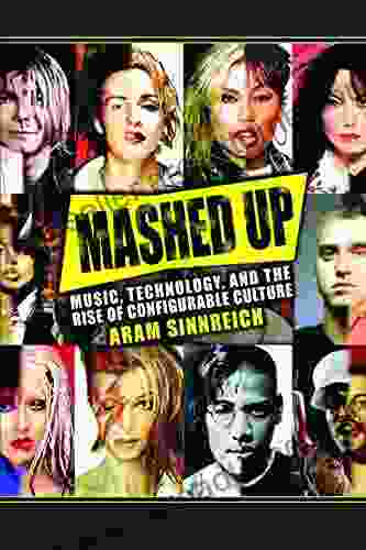 Mashed Up: Music Technology And The Rise Of Configurable Culture (Science/Technology/Culture)