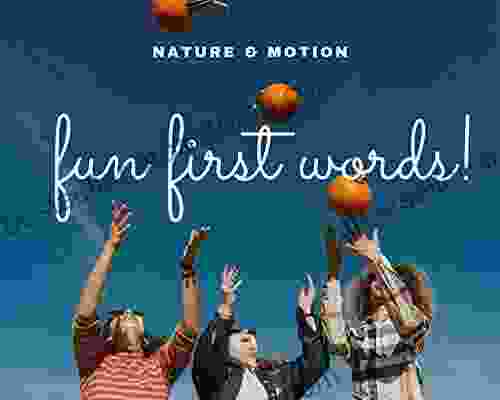 Nature Motion Fun First Words: For Babies And Toddlers 2 Creative Stories (Nurture Nature 9)