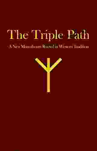 The Triple Path: A New Monotheism Rooted In Western Tradition