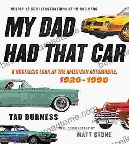 My Dad Had That Car: A Nostalgic Look At The American Automobile 1920 1990