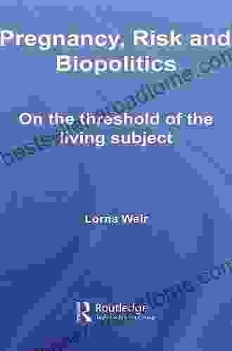 Pregnancy Risk And Biopolitics: On The Threshold Of The Living Subject (Transformations)