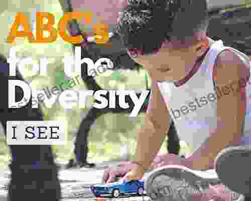 ABC S For The Diversity I See: Volume 1 2 Creative Stories