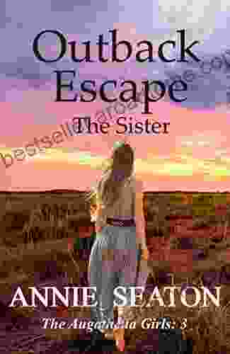 Outback Escape: The Sister (The Augathella Girls 3)