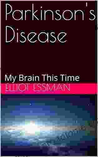 Parkinson S Disease: My Brain This Time