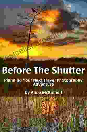 Before The Shutter: Planning Your Next Travel Photography Adventure