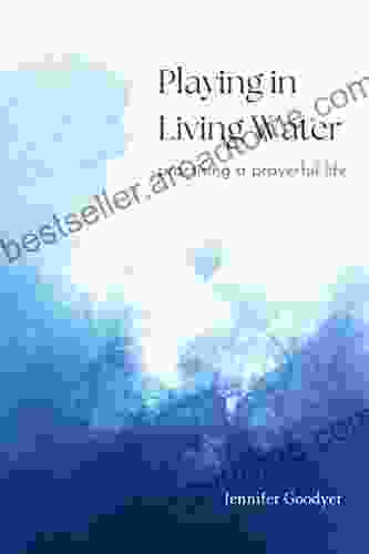 Playing In Living Water: Practising A Prayerful Life