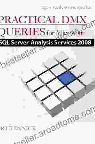 Practical DMX Queries For Microsoft SQL Server Analysis Services 2008