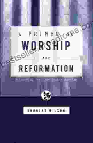 A Primer On Worship And Reformation: Recovering The High Church Puritan