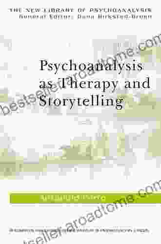 Psychoanalysis As Therapy And Storytelling (New Library Of Psychoanalysis)