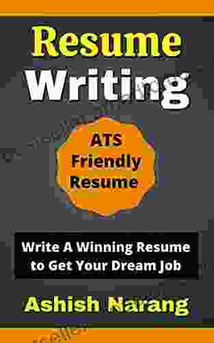 Resume Writing Write ATS Friendly Resume : Write ATS Compliant Resume To Secure Interviews And Get Your Dream Job