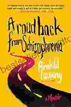 A Road Back From Schizophrenia: A Memoir