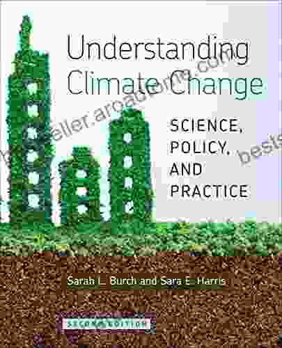 Understanding Climate Change: Science Policy And Practice Second Edition