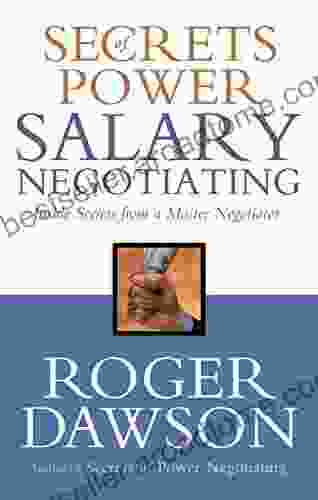 Secrets Of Power Salary Negotiating: Inside Secrets From A Master Negotiator