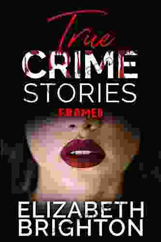 True Crime Stories: Framed: 5 Shocking True Crime Short Tales Of People Who Were Framed For A Crime They Didn T Commit By Someone Close To Them