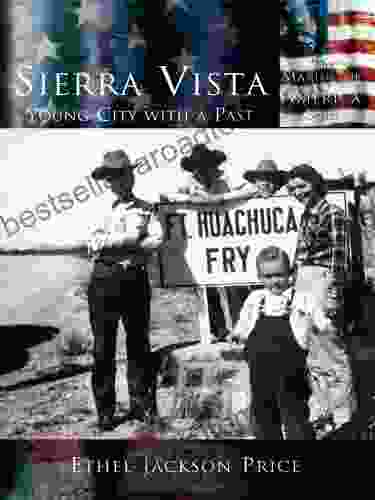 Sierra Vista: Young City With A Past