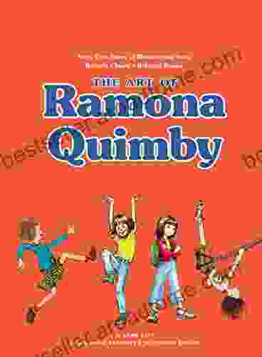 The Art Of Ramona Quimby: Sixty Five Years Of Illustrations From Beverly Cleary S Beloved