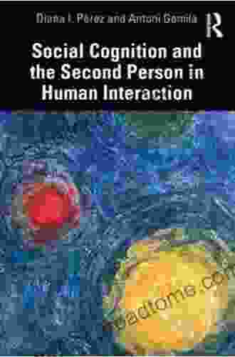 Social Cognition And The Second Person In Human Interaction