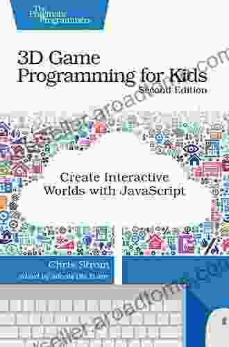 3D Game Programming For Kids: Create Interactive Worlds With JavaScript