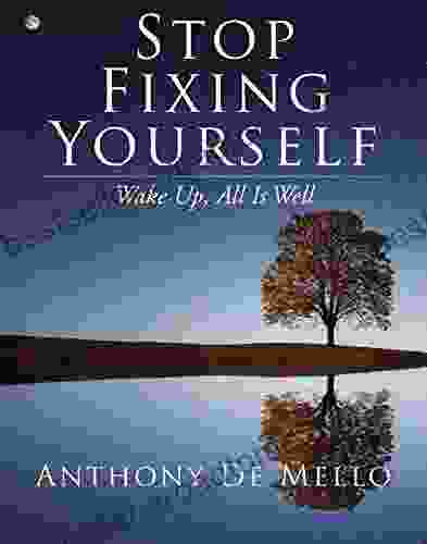 Stop Fixing Yourself: Wake Up All Is Well