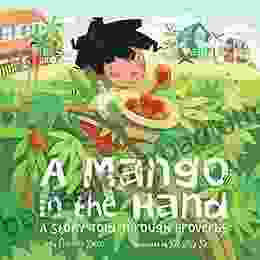 A Mango In The Hand: A Story Told Through Proverbs