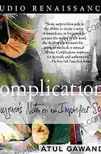 Complications: A Surgeon S Notes On An Imperfect Science