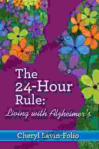 The 24 Hour Rule: Living With Alzheimer S