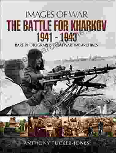 The Battle For Kharkov 1941 1943 (Images Of War)