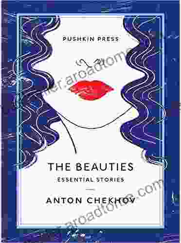 The Beauties: Essential Stories Anton Chekhov