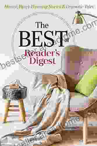 The Best Of Reader S Digest: Humor Heart Warming Stories And Dramatic Tales