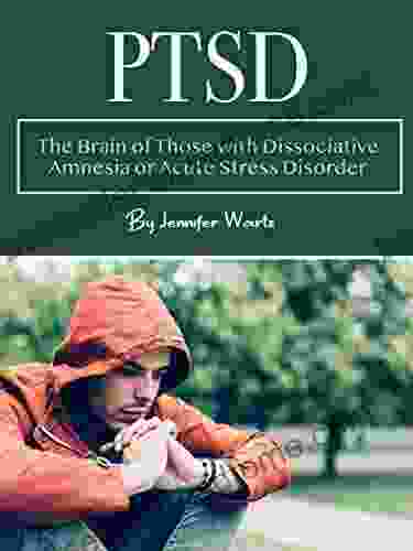 PTSD: The Brain of Those with Dissociative Amnesia or Acute Stress Disorder