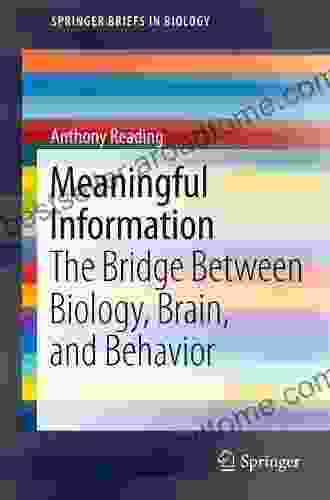 Meaningful Information: The Bridge Between Biology Brain And Behavior (SpringerBriefs In Biology 1)