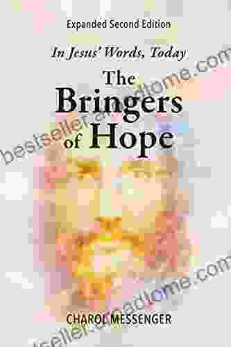 THE BRINGERS OF HOPE: In Jesus Words Today Expanded Second Edition (Key Life Lessons From Jesus Today 3)