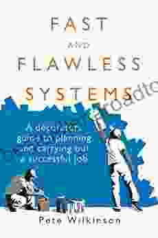 Fast and Flawless Systems: A decorator s guide to planning and carrying out a successful job