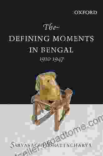 The Defining Moments In Bengal: 1920 1947