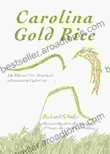 Carolina Gold Rice: The Ebb And Flow History Of A Lowcountry Cash Crop (American Palate)