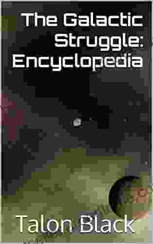 The Galactic Struggle: Encyclopedia Matt Goldstein