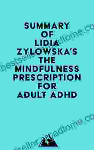 Summary Of Lidia Zylowska S The Mindfulness Prescription For Adult ADHD