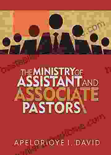 THE MINISTRY OF ASSISTANT AND ASSOCIATE PASTORS