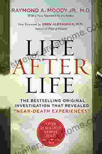 Life After Life: The Original Investigation That Revealed Near Death Experiences