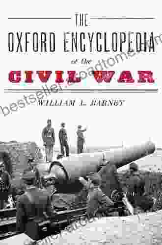 The Oxford Encyclopedia Of The Civil War