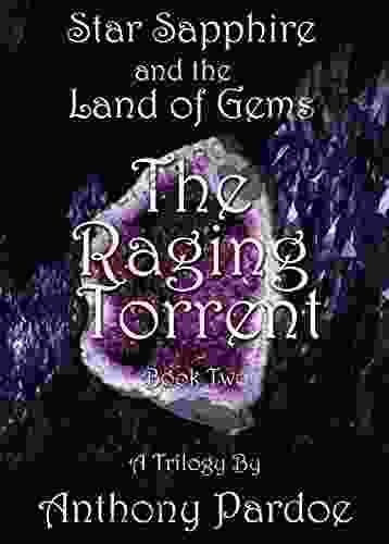 The Raging Torrent (Star Sapphire And The Land Of Gems 2)