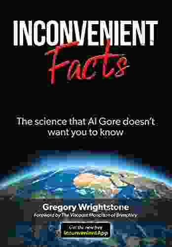 INCONVENIENT FACTS: The Science That Al Gore Doesn T Want You To Know