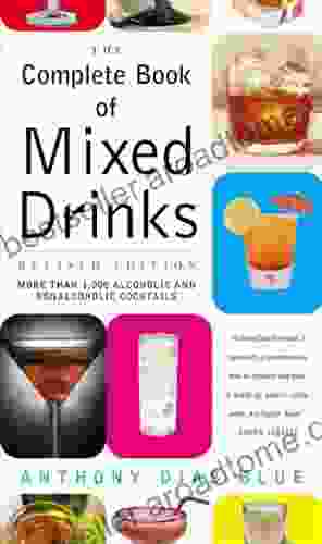 The Complete of Mixed Drinks: Over 1 000 Alcoholic and Non Alcoholic Cocktails (Drinking Guides)