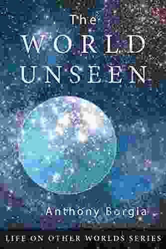 The World Unseen (Life On Other Worlds)