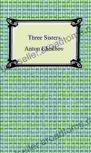 Three Sisters Anton Chekhov