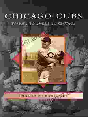 Chicago Cubs: Tinker To Evers To Chance (Images Of Baseball)