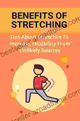 Benefits Of Stretching: Tips About Stretches To Increase Flexibility From Unlikely Sources: Static Stretching