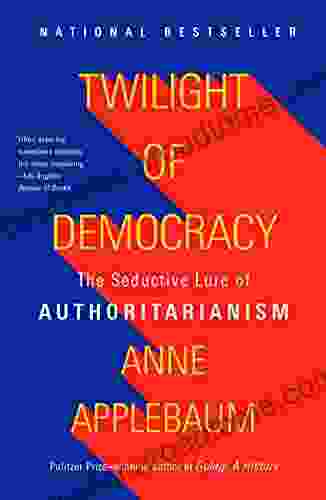 Twilight Of Democracy: The Seductive Lure Of Authoritarianism