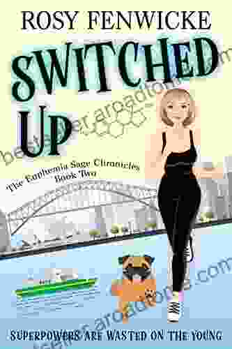 Switched Up : Superpowers are Wasted on the Young (Euphemia Sage Chronicles 2)