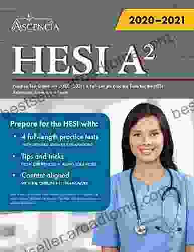 HESI A2 Practice Test Questions Book: 4 Full Length Practice Tests For The HESI Admission Assessment Exam